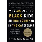 کتاب Why Are All the Black Kids Sitting Together In the Cafeteria اثر Beverly Daniel Tatum انتشارات Hachette Digital, Inc