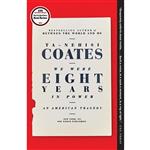 کتاب We Were Eight Years in Power اثر Ta-Nehisi Coates انتشارات Random House Inc