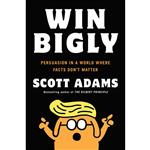 کتاب Win Bigly اثر Scott Adams انتشارات Penguin Group Inc.