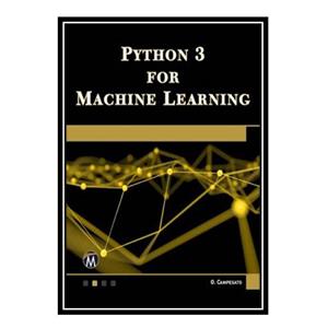 کتاب Python 3 for Machine Learning اثر Oswald Campesato انتشارات مؤلفین طلایی