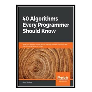 قیمت و خرید کتاب 40 Algorithms Every Programmer Should Know Hone your ...