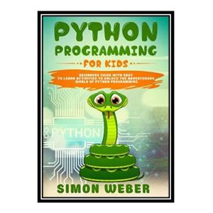 قیمت و خرید کتاب Python Programming for Kids: Beginners Guide with Easy ...