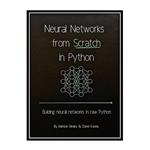 کتاب Neural Networks from Scratch in Python اثر Harrison Kinsley and Daniel Kukieła انتشارات مؤلفین طلایی