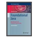 کتاب \t Foundational Java - Key Elements and Practical Programming اثر David Parsons انتشارات مؤلفین طلایی