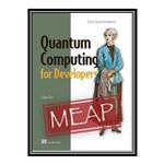 کتاب \t Quantum Computing for Developers: A Java-based introduction MEAP V09 اثر Johan Vos انتشارات مؤلفین طلایی