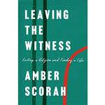 کتاب Leaving the Witness اثر Amber Scorah انتشارات Penguin Group Inc