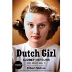 کتاب Dutch Girl اثر Robert Matzen انتشارات Independent Publishers Group