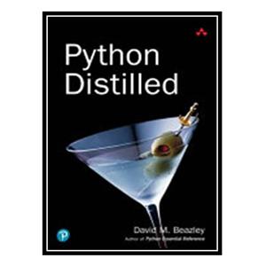 کتاب Python Distilled (Developer#39;s Library) (1st Edition) اثر David Beazley انتشارات مؤلفین طلایی