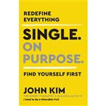 کتاب Single On Purpose اثر John Kim انتشارات HarperCollins Publishers Inc