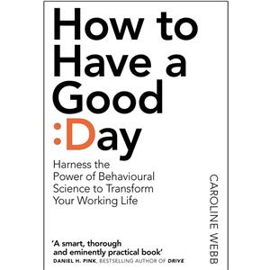 کتاب How to Have Good Day اثر Caroline Webb انتشارات Pan 