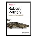 کتاب Robust Python: Write Clean and Maintainable Code اثر Patrick Viafore انتشارات مؤلفین طلایی