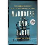 کتاب Madhouse at the End of the Earth اثر Julian Sancton انتشارات Random House Inc