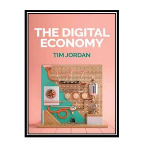 کتاب The Digital Economy اثر Tim Jordan انتتشارات مؤلفین طلایی 
