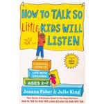 کتاب How to Talk so Little Kids Will Listen اثر Joanna Faber انتشارات Scribner