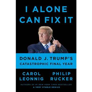 کتاب I Alone Can Fix It اثر Carol Leonnig انتشارات Penguin Press 