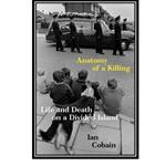 کتاب Anatomy of a Killing: Life and Death on a Divided Island اثر Ian Cobain انتشارات مولفین طلایی