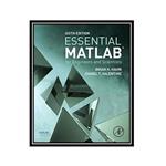 کتاب Essential MATLAB for Engineers and Scientists اثر Brian Hahn and Daniel T. Valentine انتشارات مؤلفین طلایی