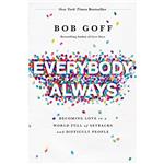 کتاب Everybody, Always اثر Bob Goff انتشارات HarperCollins Christian Publishing