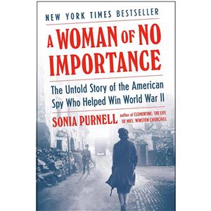 کتاب A Woman of No Importance اثر Sonia Purnell  انتشارات Viking 