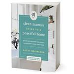 کتاب Clean Mams Guide to a Peaceful Home اثر Becky Rapinchuk انتشارات HarperCollins Publishers Inc