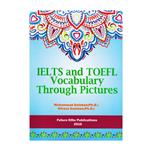 کتاب IELTS And TOEFL Vocabulary Through Pictures اثر Mohammad Golshan Ph.D And Alireza Golshan Ph.D انتشارات نخبگان فردا