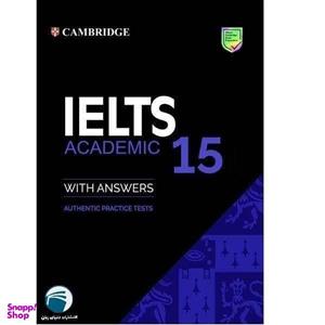 کتاب Cambridge IELTS 15 Academic اثر جمعی از نویسندگان انتشارات دنیای زبان