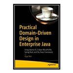 کتاب \t Practical Domain-Driven Design in Enterprise Java - Using Jakarta EE, Eclipse MicroProfile, Spring Boot, and the Axon Framework اثر Vijay Nair انتشارات مؤلفین طلایی