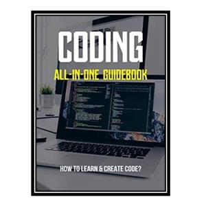 کتاب Coding All-In-One Guidebook: How to Learn  Create Code : Python Coding for Beginners اثر Deeann Swoboda  انتشارات مؤلفین طلایی