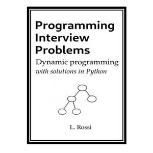 کتاب Programming Interview Problems: Dynamic Programming (with solutions in Python) اثر Leonardo Rossi انتشارات مؤلفین طلایی