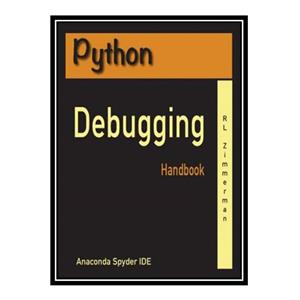 کتاب Python Debugging Handbook اثر RL Zimmeman انتشارات مؤلفین طلایی