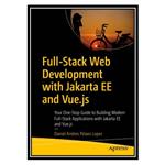 کتاب Full-Stack Web Development with Jakarta EE and Vue.js اثر Daniel Andres Pelaez Lopez انتشارات مؤلفین طلایی