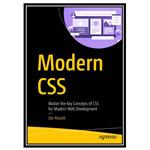 کتاب Modern CSS: Master the Key Concepts of CSS for Modern Web Development اثر Joe Attardi انتشارات مؤلفین طلایی