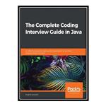 کتاب The Complete Coding Interview Guide in Java اثر Anghel Leonard انتشارات مؤلفین طلایی