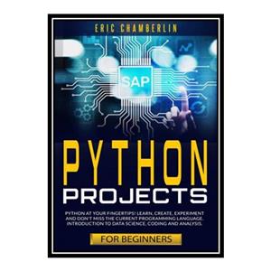 کتاب Python project for beginners. اثر Eric Chamberlin انتشارات مؤلفین طلایی