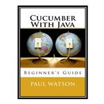 کتاب \t Cucumber With Java: Beginner’s Guide اثر Mr Paul Watson انتشارات مؤلفین طلایی