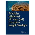 کتاب Principles Of Internet Of Things (IoT) Ecosystem: Insight Paradigm اثر جمعی از نویسندگان انتشارات مؤلفین طلایی
