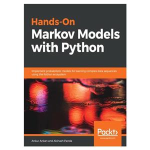کتاب Hands-On Markov Models with Python اثر Ankur Ankan and Abinash Panda انتشارات مؤلفین طلایی