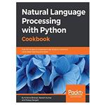 کتاب Natural Language Processing with Python Cookbook: Over 60 recipes to implement text analytics solutions using deep learning principles اثر جمعی از نویسندگان انتشارات مؤلفین طلایی