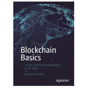 کتاب Blockchain Basics: A Non-Technical Introduction in 25 Steps اثر Daniel Drescher انتشارات مؤلفین طلایی 