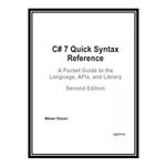 کتاب \t C# 7 Quick Syntax Reference [2nd ed.] اثر Mikael Olsson انتشارات مؤلفین طلایی