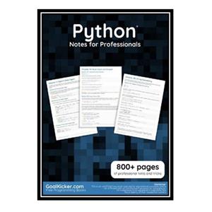 کتاب Python Notes for Professionals. 800+ pages of professional hints and tricks اثر GoalKicker.com انتشارات مؤلفین طلایی