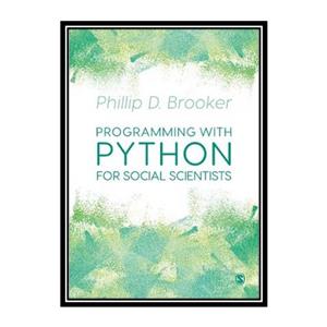 کتاب Programming with Python for Social Scientists اثر Phillip Brooker انتشارات مؤلفین طلایی