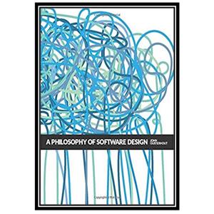 کتاب A Philosophy of Software Design اثر John Ousterhout انتشارات مؤلفین طلایی