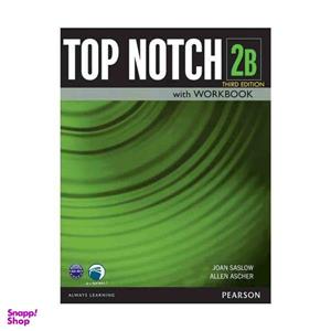کتاب Top Notch 2B اثر Joan Saslow and Allen Ascher انتشارات دنیای زبان