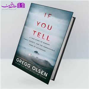 کتاب  If You Tell اثر Gregg Olsen انتشارات نبض دانش