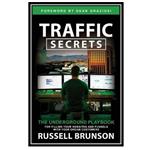 کتاب Traffic Secrets ; The Underground Playbook for Filling Your Websites and Funnels with Your Dream Customers اثر Russell Brunson انتشارات مؤلفین طلایی