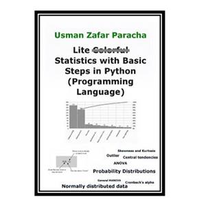 کتاب Lite Statistics with Basic Steps in Python Programming Language اثر Usman Zafar Paracha انتشارات مؤلفین طلایی