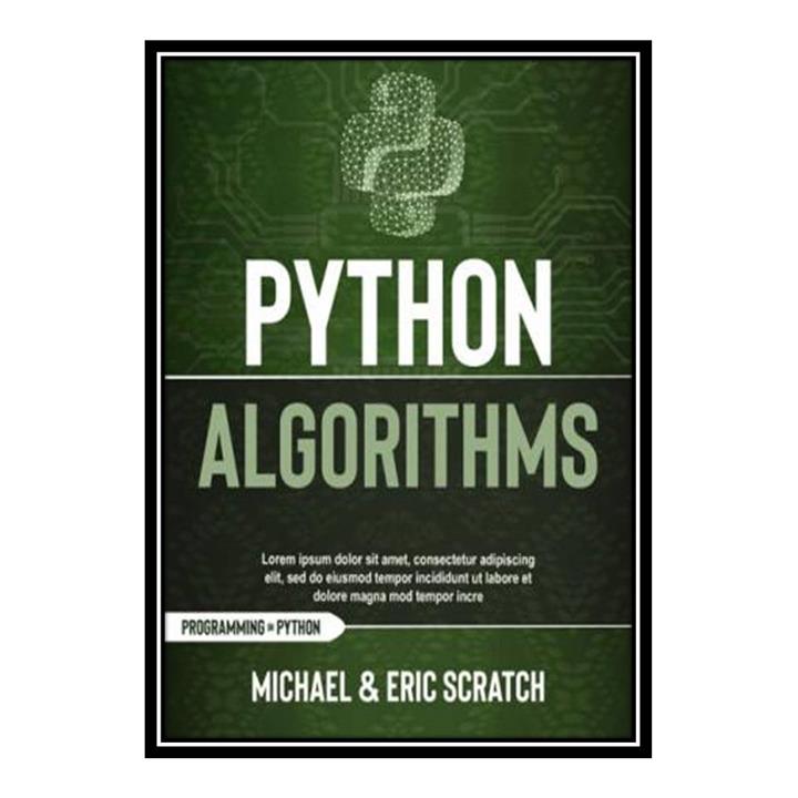 کتاب Python Algorithms اثر جمعی از نویسندگان انتشارات مؤلفین طلایی