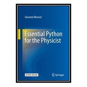 کتاب Essential Python for the Physicist اثر Giovanni Moruzzi انتشارات مؤلفین طلایی