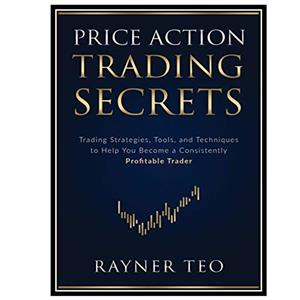 کتاب Price Action Trading Secrets اثر Rayner Teo انتشارات مولفین طلایی